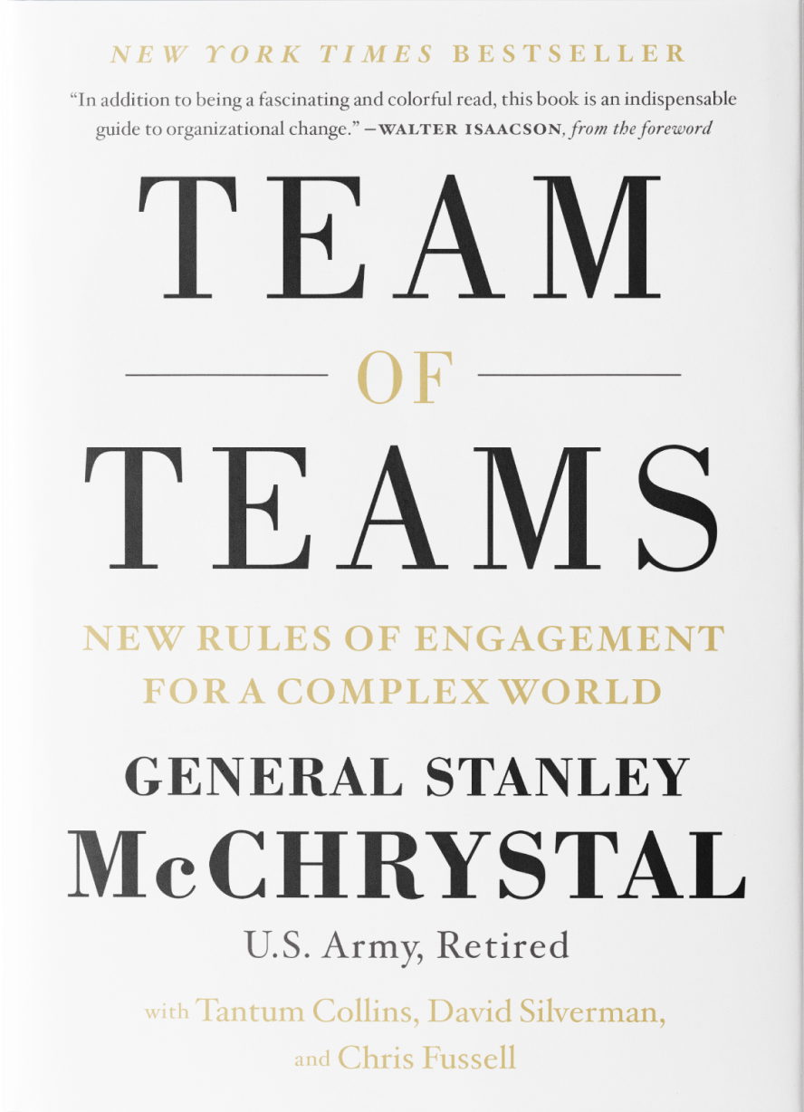 Team of Teams, by General Stanley McChrystal